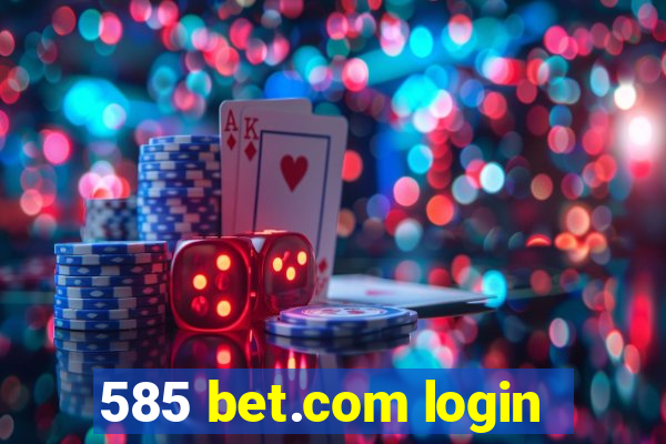 585 bet.com login